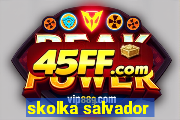 skolka salvador